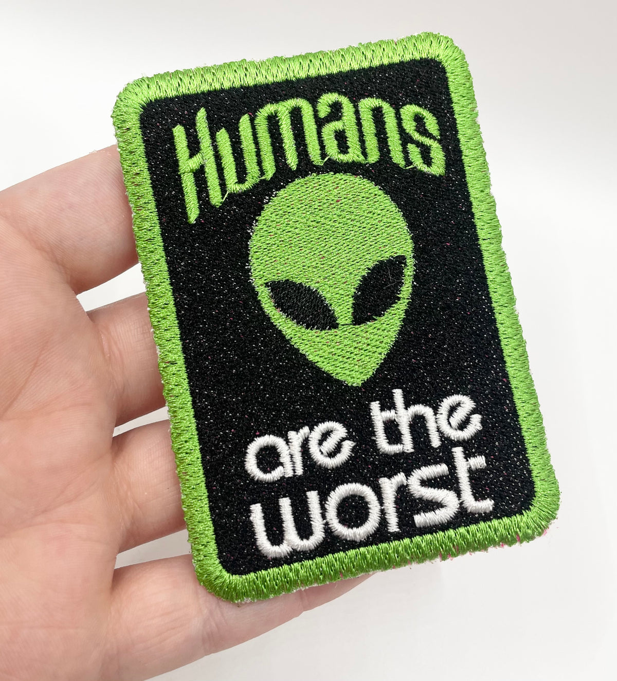 Humans are the Worst - Alien Embroidered Patch