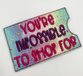 You're Impossible To Shop For - Embroidered Gift Card Wallet