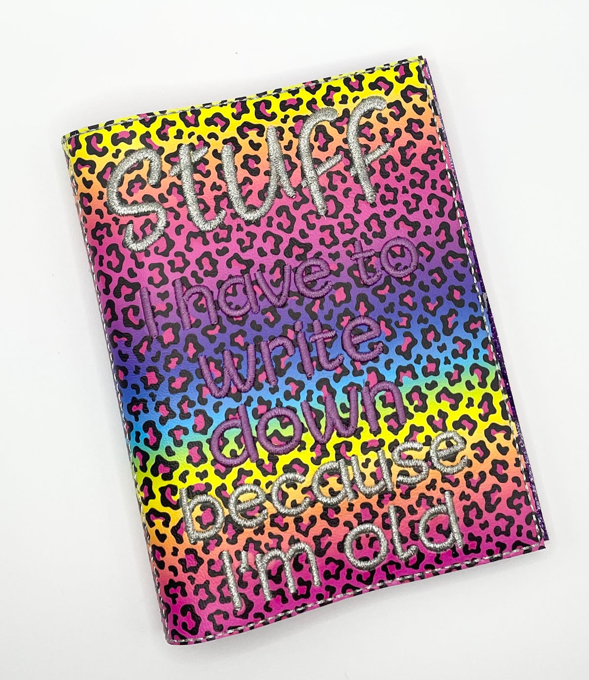 A6 Embroidered Notebook - Stuff I have to write down because i'm old